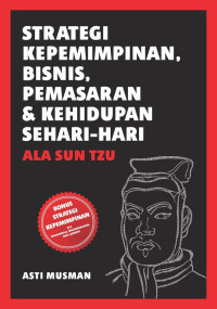 Image of Strategi kepemimpinan, bisnis, pemanasan & kehidupan sehari-hari Ala Sun Tzu