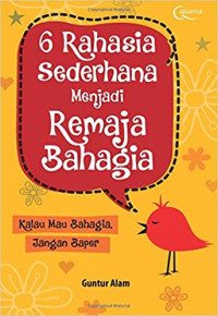 Image of 6 rahasia sederhana menjadi remaja bahagia: kalau mau bahagia, jangan baper