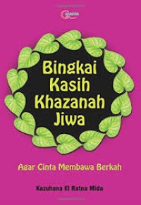 Image of Bingkai kasih khazanah jiwa: agar cinta membawa berkah